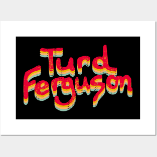 Turd ferguson Posters and Art